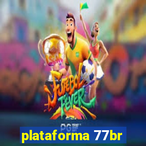 plataforma 77br